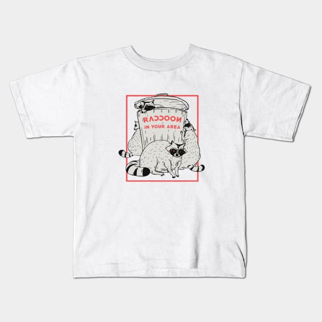 Raccoon in your area Kids T-Shirt by Raccool